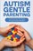 Autism Gentle Parenting, Jennifer Meller - Paperback - 9781969563584