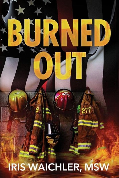 Burned Out, Iris Waichler MSW - Paperback - 9781969572654