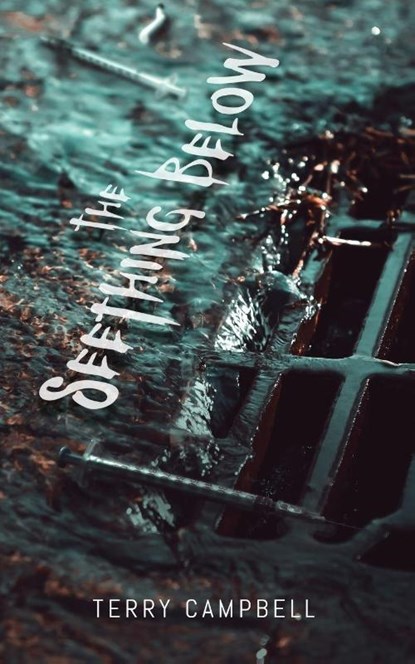 The Seething Below, Terry Campbell - Paperback - 9781969655272