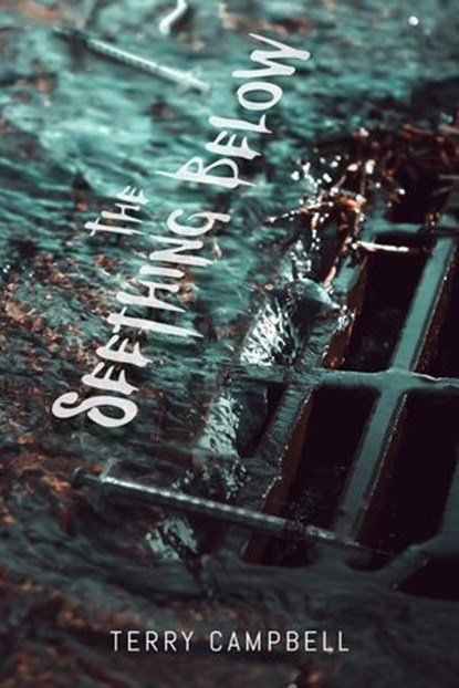 The Seething Below, Terry Campbell - Ebook - 9781969655289