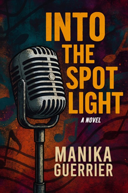 Into the Spotlight, Manika Guerrier - Paperback - 9781969678042