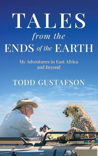 TALES from the ENDS of the EARTH, Todd Gustafson - Gebonden - 9781969679162