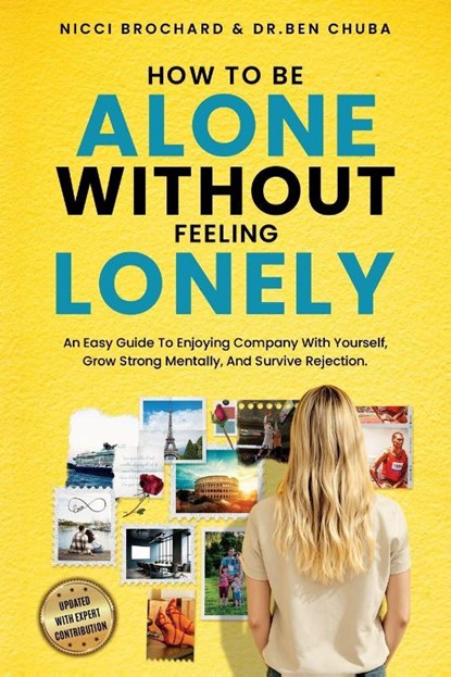 How To Be Alone Without Feeling Lonely, Ben Chuba ; Nicci Brochard - Paperback - 9781969703126