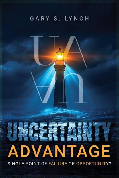 Uncertainty Advantage, Gary S. Lynch - Paperback - 9781969726491