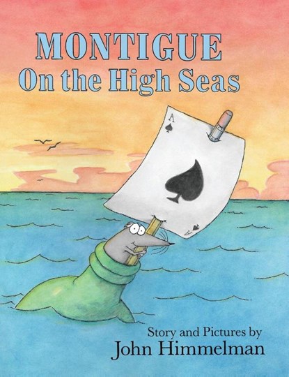 Montigue on the High Seas, John Himmelman - Gebonden - 9781969891212