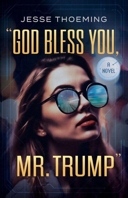God Bless You, Mr. Trump, Jesse Thoeming - Paperback - 9781969935169