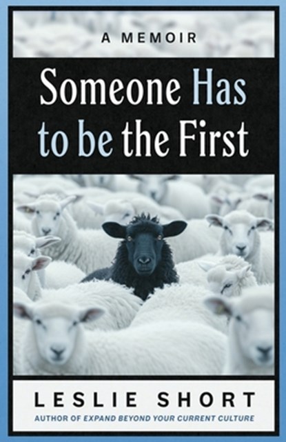Someone Has to Be the First, Leslie Short - Paperback - 9781969935220