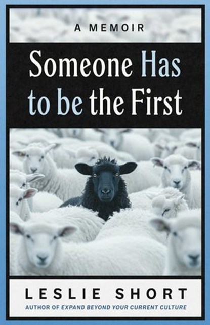 Someone Has to be the First, Leslie Short - Ebook - 9781969935237