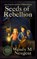 Seeds of Rebellion, Wendy M Neugent - Paperback - 9781969948015