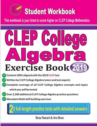 CLEP College Algebra Exercise Book, Reza Nazari ; Ava Ross - Paperback - 9781970036824