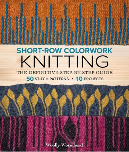 Short-Row Colorwork Knitting, Woolly Wormhead - Paperback - 9781970048148
