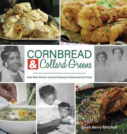 Cornbread & Collard Greens, Deah Berry Mitchell - Gebonden - 9781970079135