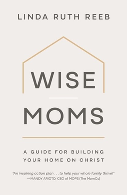 Wise Moms, Linda Ruth Reeb - Paperback - 9781970102901