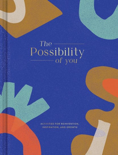 The Possibility of You: Activities for Reinvention, Inspiration, and Growth, Miriam Hathaway - Gebonden - 9781970147582