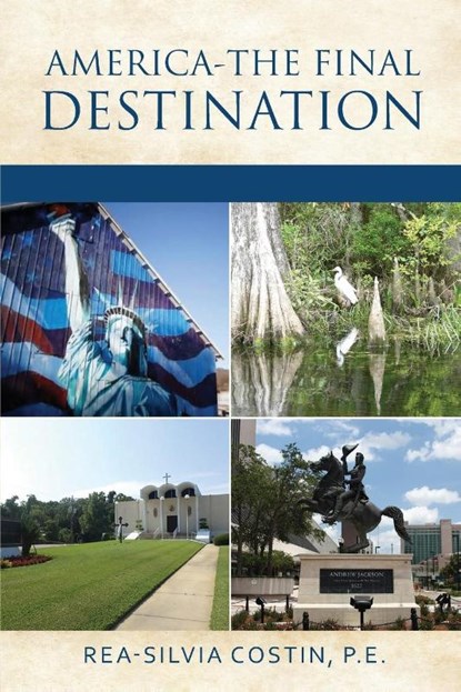 America- The Final Destination, P E Rea-Silvia Costin - Paperback - 9781970160925