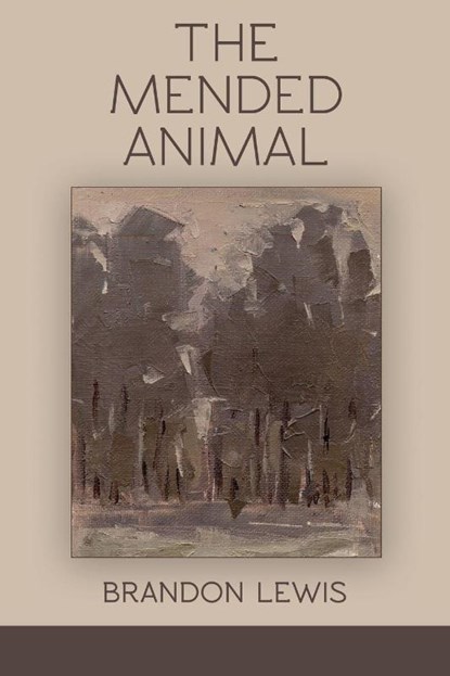 The Mended Animal, Brandon Lewis - Paperback - 9781970256178