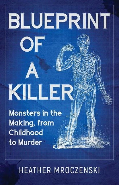 Blueprint Of A Killer, Heather Mroczenski - Paperback - 9781970361155