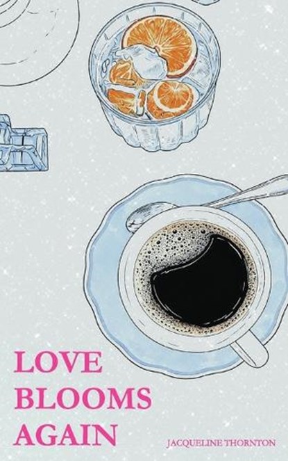 Love Blooms Again, Jacqueline Thornton - Paperback - 9781970379693