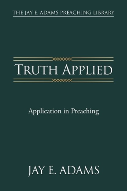 Truth Applied, Jay E Adams - Paperback - 9781970445138