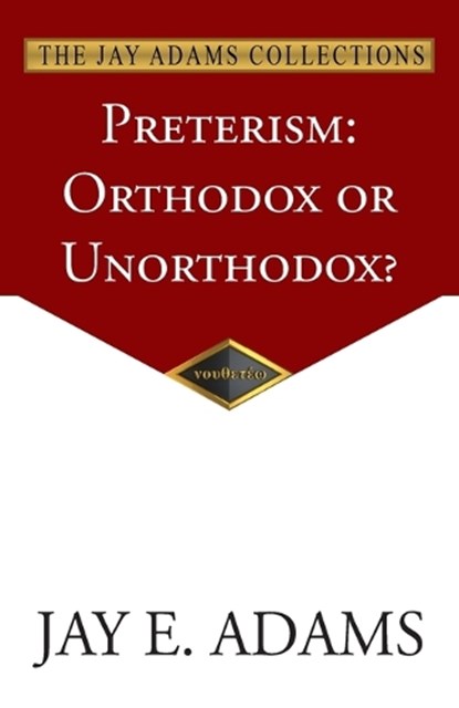 Preterism, Jay E Adams - Paperback - 9781970445312