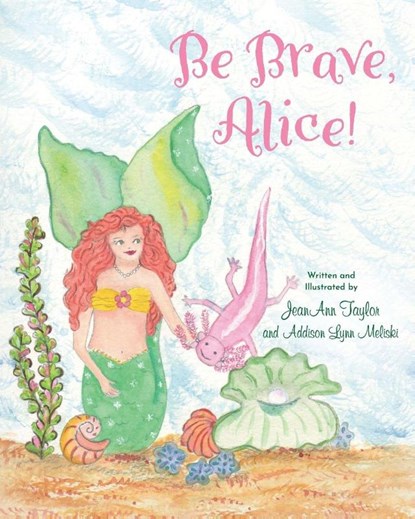 Be Brave, Alice!, Jeanann Taylor ; Addison Lynn Meliski - Paperback - 9781970471038