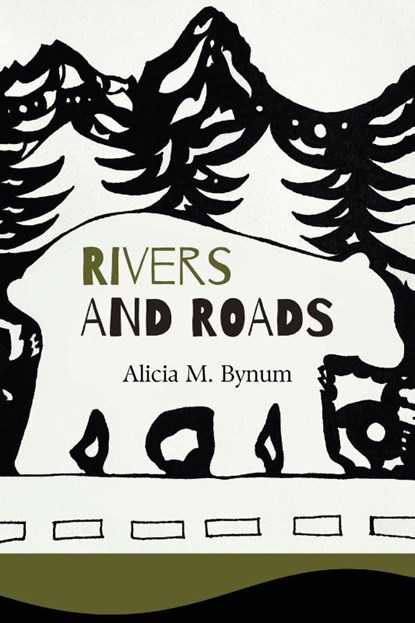 Rivers and Roads, Alicia M. Bynum - Paperback - 9781970471090