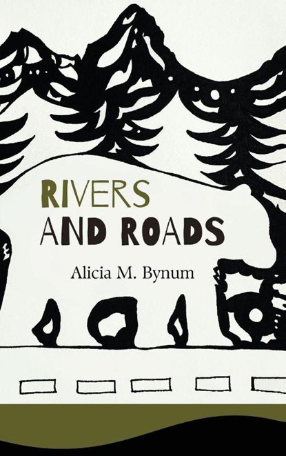Rivers and Roads, Alicia M. Bynum - Gebonden - 9781970471106
