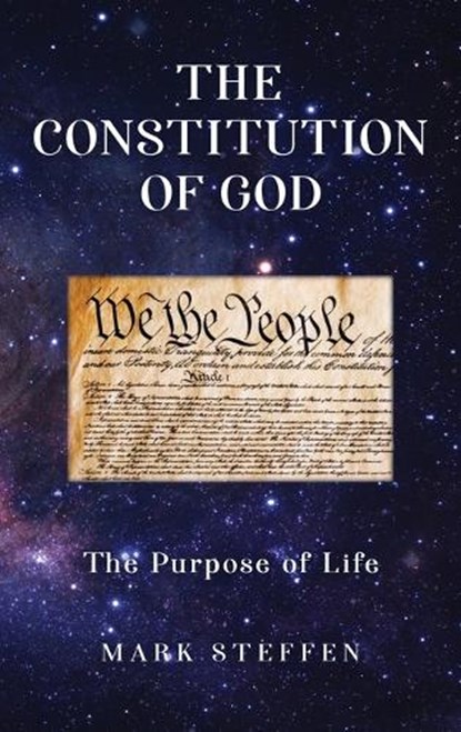 The Constitution of God, Mark Steffen - Gebonden - 9781970528633