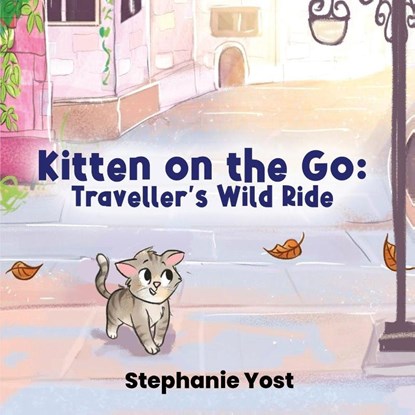 Kitten on the Go, Stephanie Yost - Paperback - 9781970859065