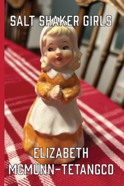 Salt Shaker Girls, Elizabeth McMunn-Tetangco - Paperback - 9781970860962