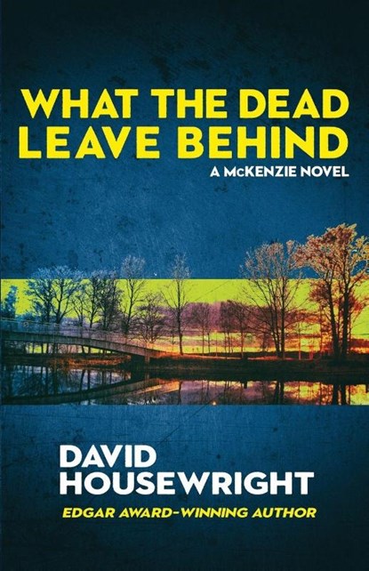 What the Dead Leave Behind, David Housewright - Paperback - 9781970861136