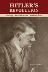 Hitler's Revolution: Ideology, Social Programs, Foreign Affairs - Richard Tedor - 9781971021386