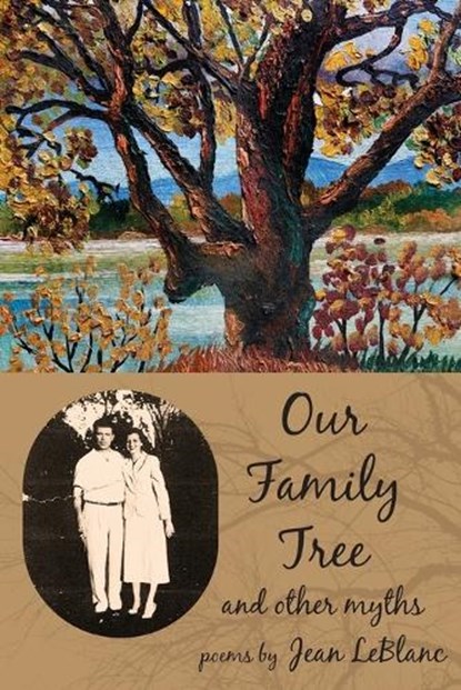 Our Family Tree and Other Myths, Jean Leblanc - Paperback - 9781971191089