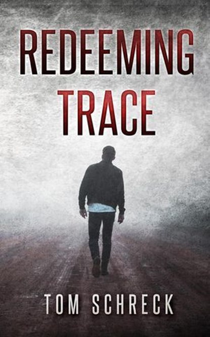 Redeeming Trace, Tom Schreck - Ebook - 9781971208213