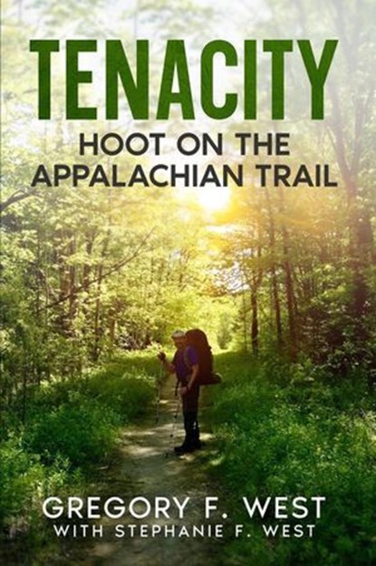 Tenacity, Gregory F. West ; Stephanie F. West - Ebook - 9781971274003