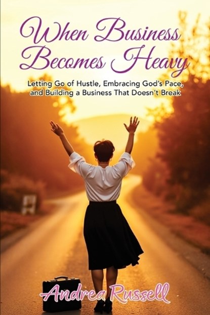 When Business Becomes Heavy, Andrea Russell - Paperback - 9781971349176