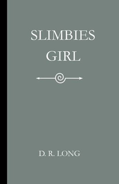 Slimbies: Girl, D. R. Long - Ebook - 9781971469003