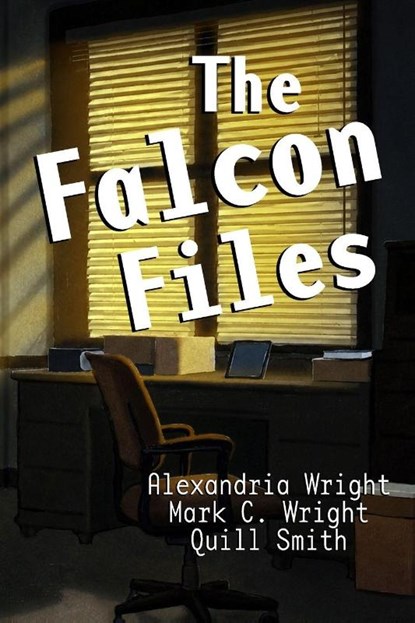 The Falcon Files, Alexandria Wright ; Mark C Wright ; Quill Smith - Paperback - 9781971880006