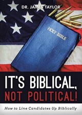 It's Biblical, Not Political! - James Taylor - 9781971940663