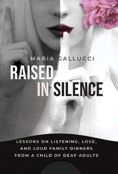Raised In Silence, Maria Gallucci - Gebonden - 9781971949048