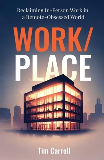 Work/Place, Tim Carroll - Paperback - 9781971949451