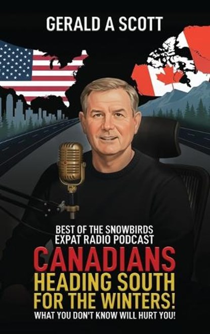 Canadians Heading South for the Winters!, Gerald A Scott - Gebonden - 9781971987071