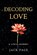 Decoding Love: A Life's Journey, Jack Page - Paperback - 9781972090534