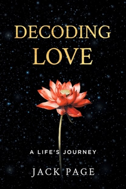 Decoding Love: A Life's Journey, Jack Page - Paperback - 9781972090534