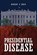 Presidential Disease, Robert G Hrib - Paperback - 9781972121092