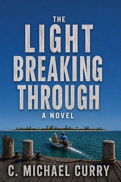 The Light Breaking Through, C. Michael Curry - Paperback - 9781972205051