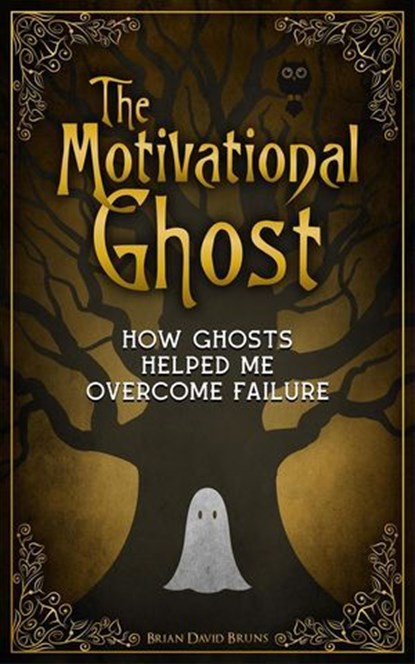 The Motivational Ghost, Brian David Bruns - Ebook - 9781972237038