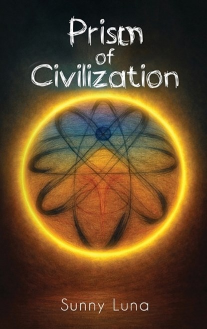 Prism of Civilization, Sunny Luna - Gebonden - 9781972344941