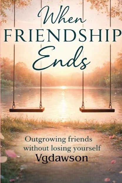 When Friendship Ends, Vanessa G Dawson - Paperback - 9781972518038