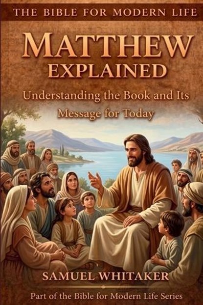 Matthew Explained, Samuel Whitaker - Paperback - 9781972885017